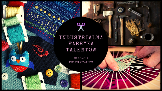 III edycja Industrialnej Fabryki Talentów