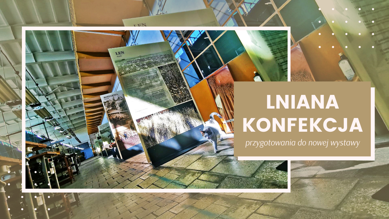 Lniana konfekcja, czyli nowa wystawa Muzeum Lniarstwa Muzeum Lniarstwa