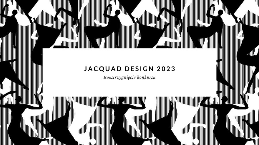 Rozstrzygnięcie konkursu Jacquard Design