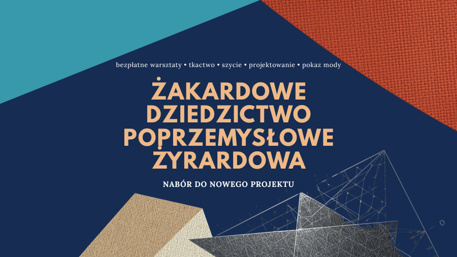 „Żakardowe dziedzictwo poprzemysłowe Żyrardowa” – ruszają bezpłatne warsztaty w Muzeum Lniarstwa