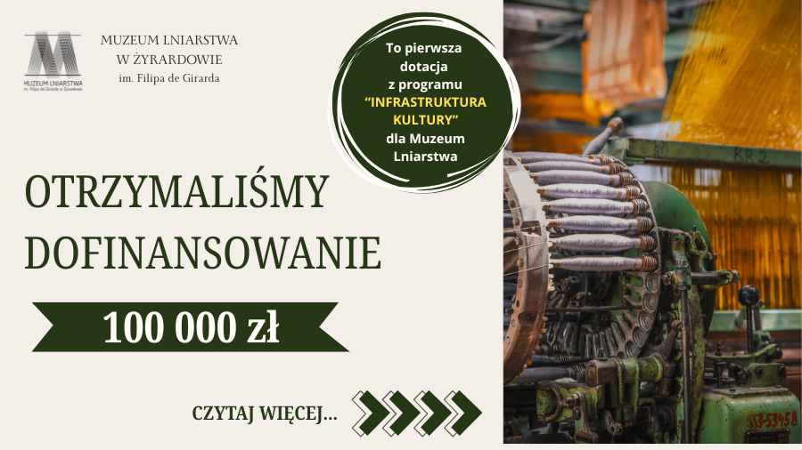 Pierwsza dotacja z programu „Infrastruktura kultury” dla Muzeum Lniarstwa w Żyrardowie