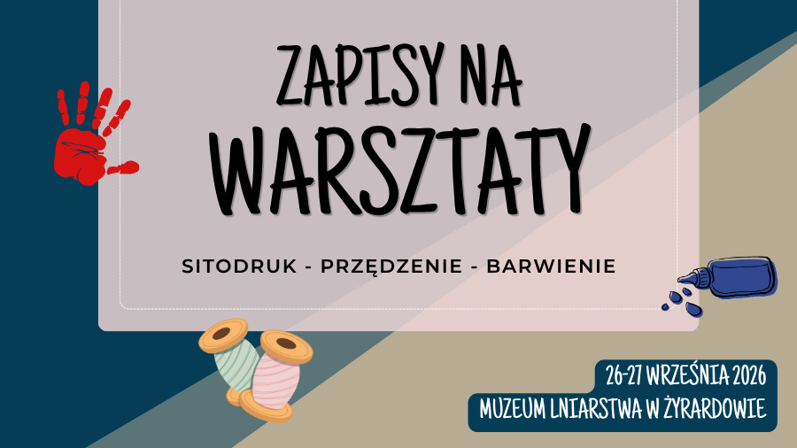 Od nici do koloru – bezpłatne warsztaty w Muzeum Lniarstwa